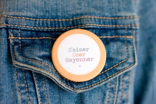 Jolis lundis - Badge "S'aimer, oser, rayonner"